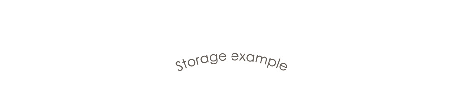 Storage example